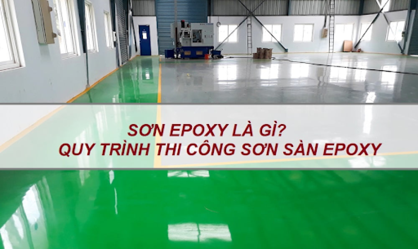 Tìm hiểu đặc điểm của sơn epoxy sàn thi công và cách ứng dụng
